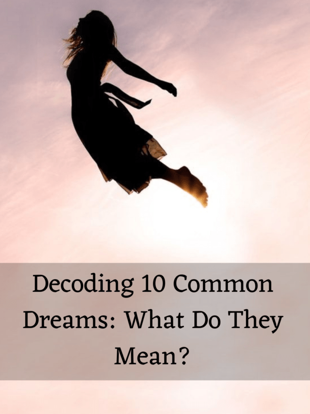 Decoding 10 common dreams: what do they mean?