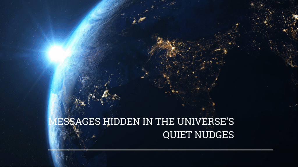 signs the universe is trying to tell you something